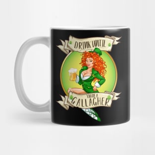 Drink Until You're A Gallagher Funny Drinking St. Patrick's Day  Gift Mug